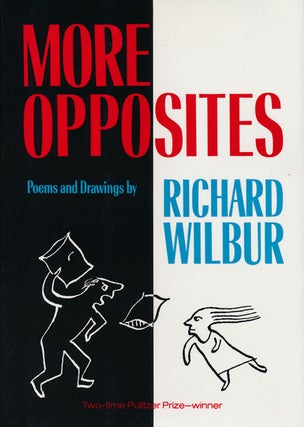 Item #66327] More Opposites Poems and Drawings by Richard Wilbur. Richard Wilbur