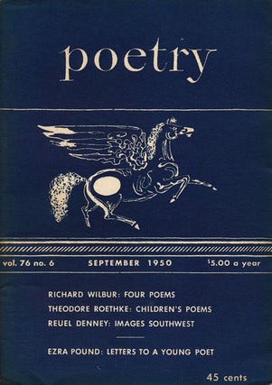 Item #66330] Poetry, Volume 76, No. 6, September 1950. Richard Wilbur, Theodore Roethke, Ezra Pound
