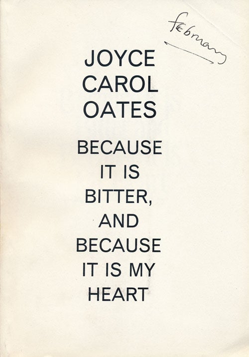 [Item #66349] Because it is Bitter, and Because it is My Heart. Joyce Carol Oates.