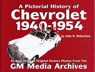 Item #66425] Chevrolet History: 1940-1954. John D. Robertson