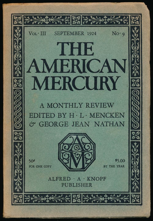 [Item #66516] The American Mercury, September 1924 A Monthly Review, Vol. III, No. 9. Dorothy Parker, Henry J. Ford, Louis Untermeyer, Paul H. De Kruif, Lewis Mumford, H. L. Mencken, George Jean Nathan.