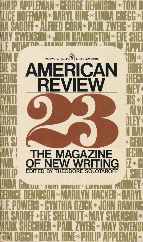 [Item #66814] American Review 23, October 1975 A Magazine of New Writing. Alice Hoffman, Cynthia Ozick, A. Alvarez, May Swenson.
