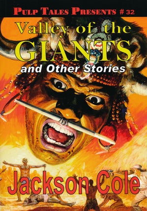 Item #66878] Pulp Tales Presents #32 Valley of the Giants and Other Stories. Jackson Cole