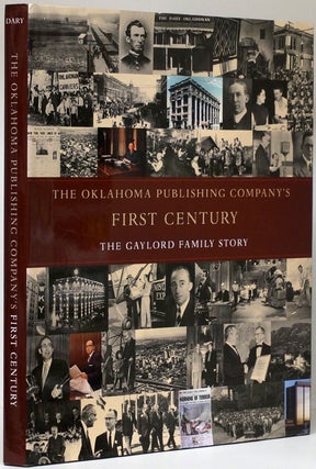 Item #67212] The Oklahoma Publishing Company's First Century The Gaylord Family History. David Dary