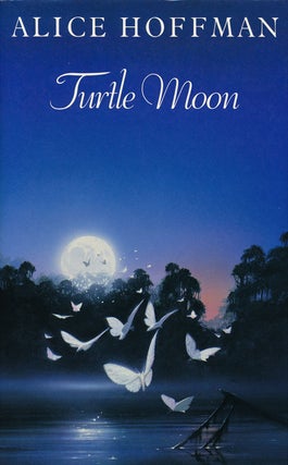 Item #67376] Turtle Moon. Alice Hoffman
