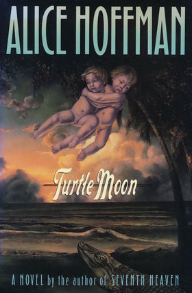 Item #67382] Turtle Moon. Alice Hoffman