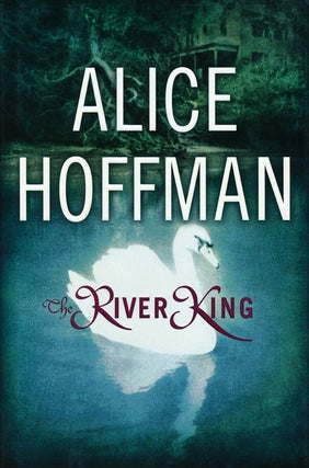 Item #67428] The River King. Alice Hoffman