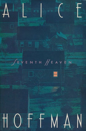 Item #67461] Seventh Heaven. Alice Hoffman