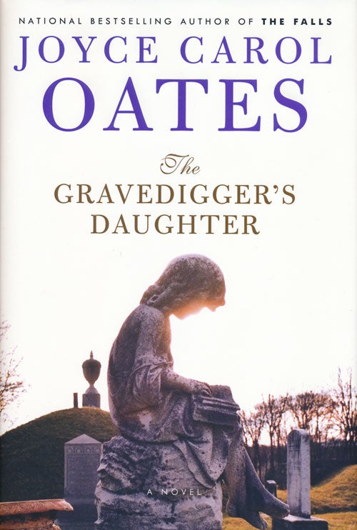 [Item #67532] The Gravedigger's Daughter. Joyce Carol Oates.