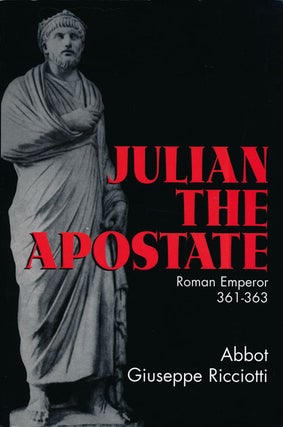 Item #67664] Julian the Apostate Roman Emperor, 361-363. Abbot Giuseppe Ricciotti