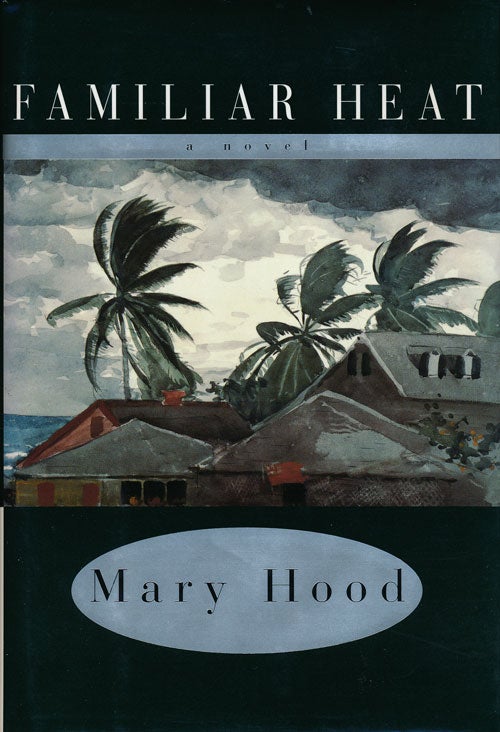 [Item #67770] Familiar Heat A Novel. Mary Hood.