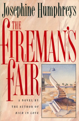 Item #67788] The Fireman's Fair A Novel. Josephine Humphreys