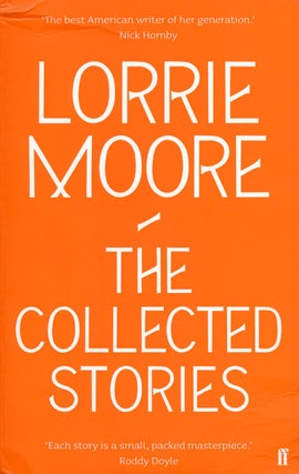 Item #67831] The Collected Stories. Lorrie Moore