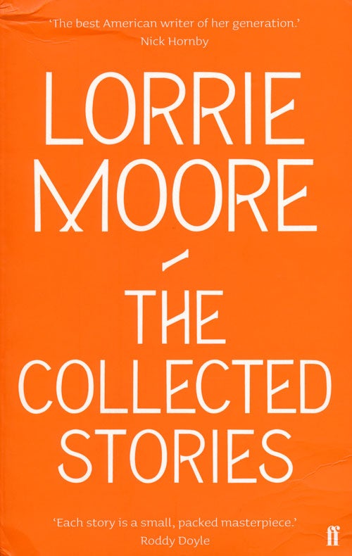 [Item #67831] The Collected Stories. Lorrie Moore.