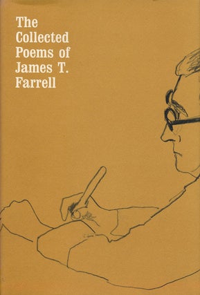Item #67886] The Collected Poems of James T. Farrell. James T. Farrell