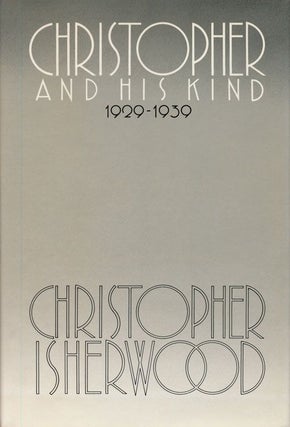 Item #67910] Christopher and His Kind, 1929-1939. Christopher Isherwood