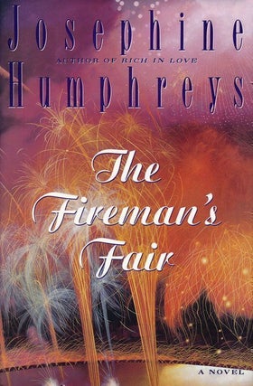 Item #67981] The Fireman's Fair A Novel. Josephine Humphreys