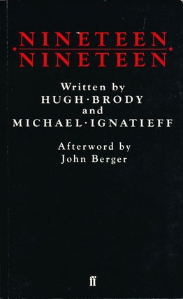 Item #68079] Nineteen Nineteen. Hugh Brody, Michael Ignatieff