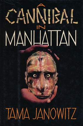 Item #68147] A Cannibal in Manhattan. Tama Janowitz