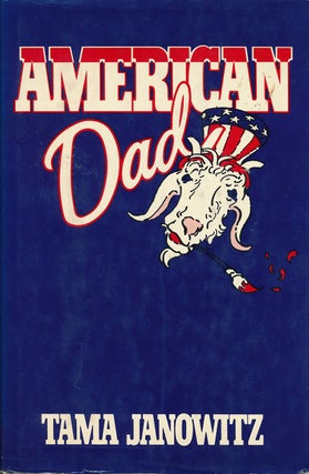 Item #68160] American Dad. Tama Janowitz