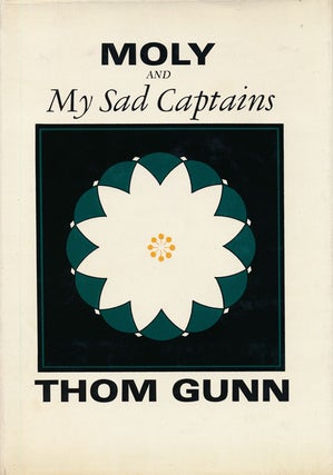Item #68198] Moly and My Sad Captains. Thom Gunn