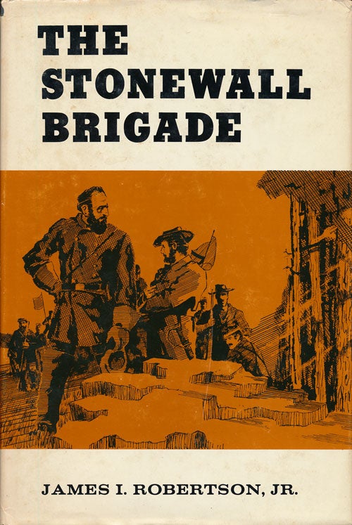 [Item #68225] The Stonewall Jackson Brigade. James I. Robertson Jr.