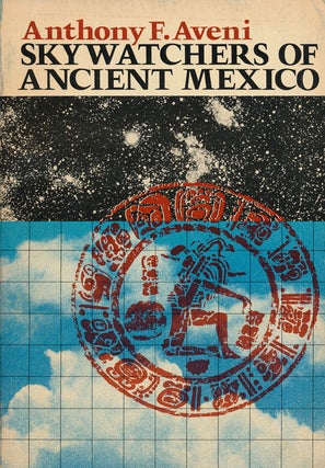 Item #68234] Skywatchers of Ancient Mexico. Anthony F. Aveni