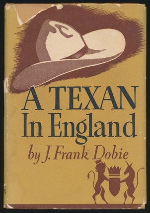 Item #68374] A Texan in England. J. Frank Dobie