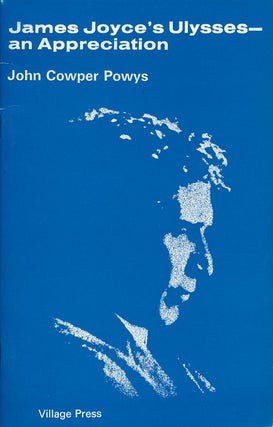 Item #68387] James Joyce's Ulysses - an Appreciation. John Cowper Powys