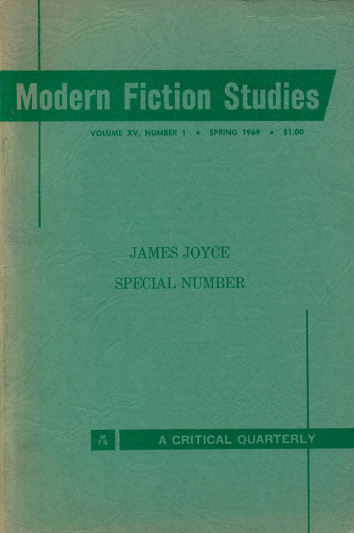 [Item #68388] Modern Fiction Studies: James Joyce Number Volume XV, Number 1, Spring 1969. Bernard Benstock, John White, Ralph Jenkins, Etc.