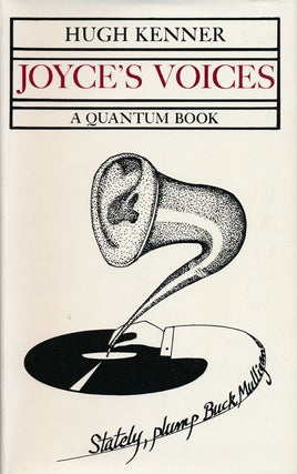 Item #68392] Joyce's Voices A Quantum Book. Hugh Kenner