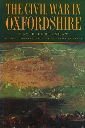Item #68446] The Civil War in Oxfordshire. David Eddershaw