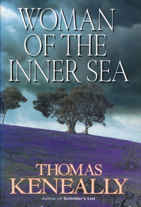 Item #68453] Woman of the Inner Sea. Thomas Keneally