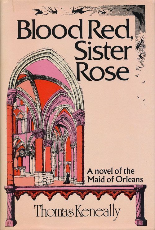 [Item #68459] Blood Red, Sister Rose A Novel of the Maid of Orleans. Thomas Keneally.