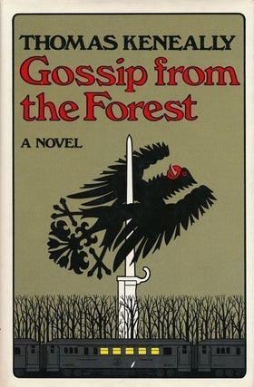 Item #68461] Gossip from the Forest A Novel. Thomas Keneally