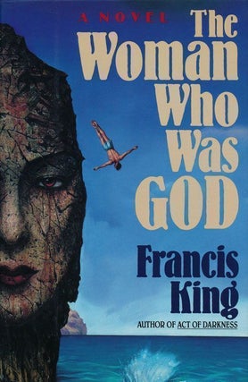 Item #68557] The Woman Who Was God A Novel. Francis King