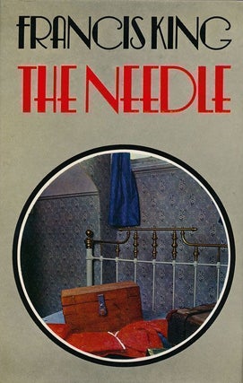 Item #68594] The Needle. Francis King