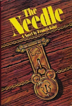 Item #68610] The Needle. Francis King