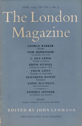 Item #68725] The London Magazine April 1957, Volume 4, Number 4. Thom Gunn, George Barker, C. Day...