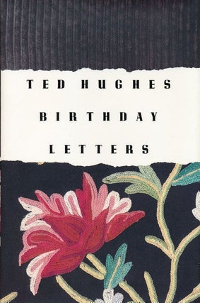 Item #68772] Birthday Letters. Ted Hughes