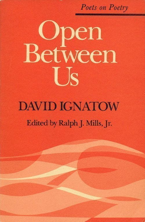 [Item #68777] Open Between Us. David Ignatow.
