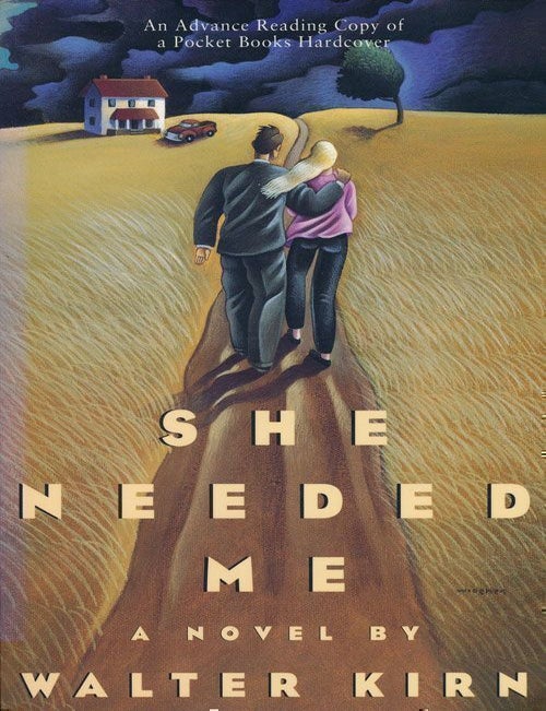 [Item #68796] She Needed Me A Novel. Walter Kirn.
