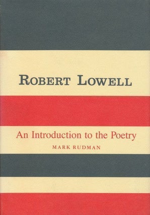 Item #68828] Robert Lowell An Introduction to the Poetry. Mark Rudman