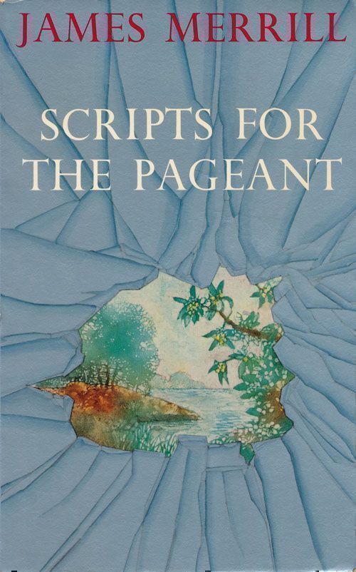 [Item #68848] Scripts for the Pageant. James Merrill.