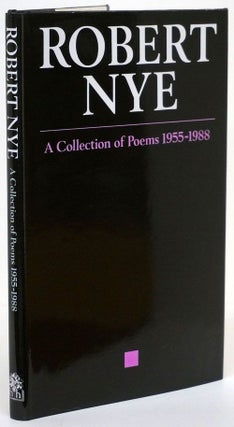 Item #68868] A Collection of Poems 1955-1988. Robert Nye