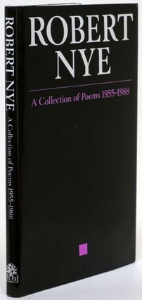 Item #68869] A Collection of Poems 1955-1988. Robert Nye