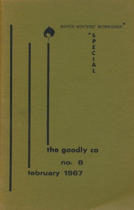 Item #68885] The Goodly Co: Aspen Writers' Workshop Special Number 8, February 1967. Toby Olson,...