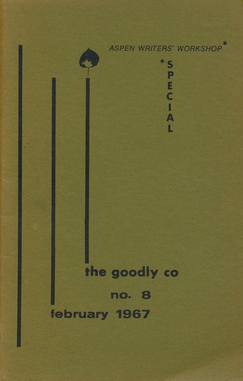 [Item #68885] The Goodly Co: Aspen Writers' Workshop Special Number 8, February 1967. Toby Olson, Mary Cary Ambler, Paul Blackburn, Don Hutton, Etc.