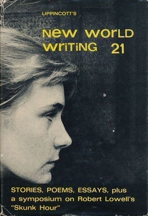 Item #68892] New World Writing 21 Stories, Poems, Essays, Plus a Symposium on Robert Lowell's...