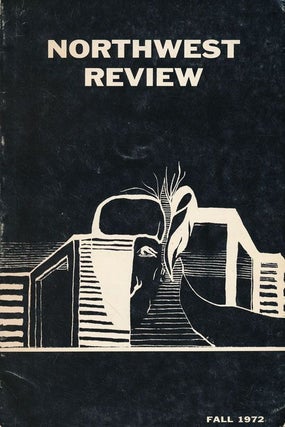 Item #68948] Northwest Review Volume XII, Number 3, Fall 1972. Robert Nye, Joan Swift, Judith...